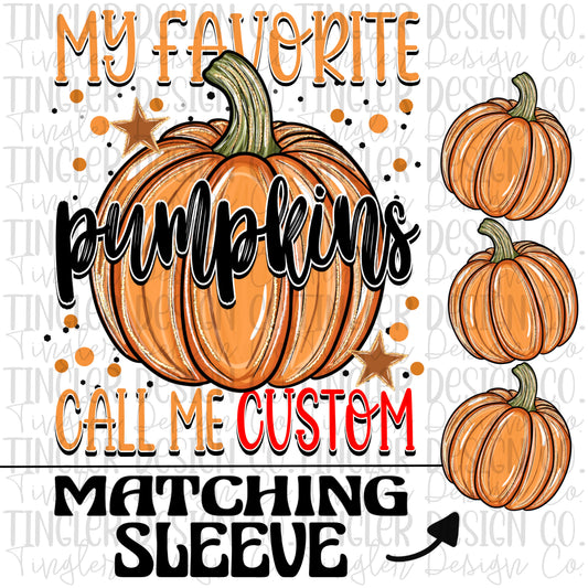 My favorite pumpkins call me CUSTOM