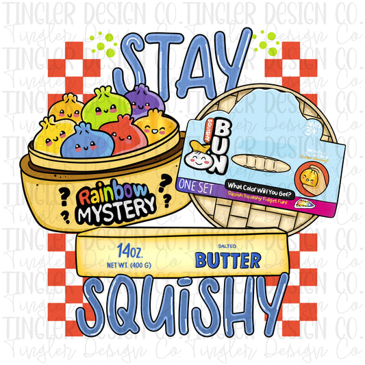 Stay squishy