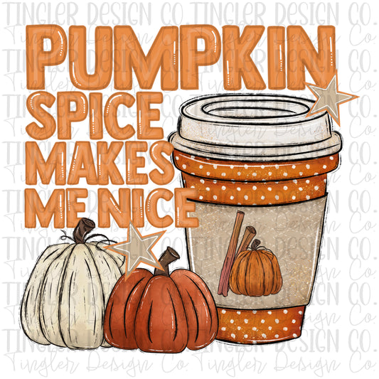 Pumpkin spice makes me nice